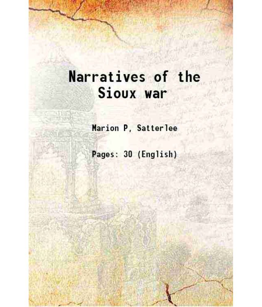     			Narratives of the Sioux war 1915 [Hardcover]