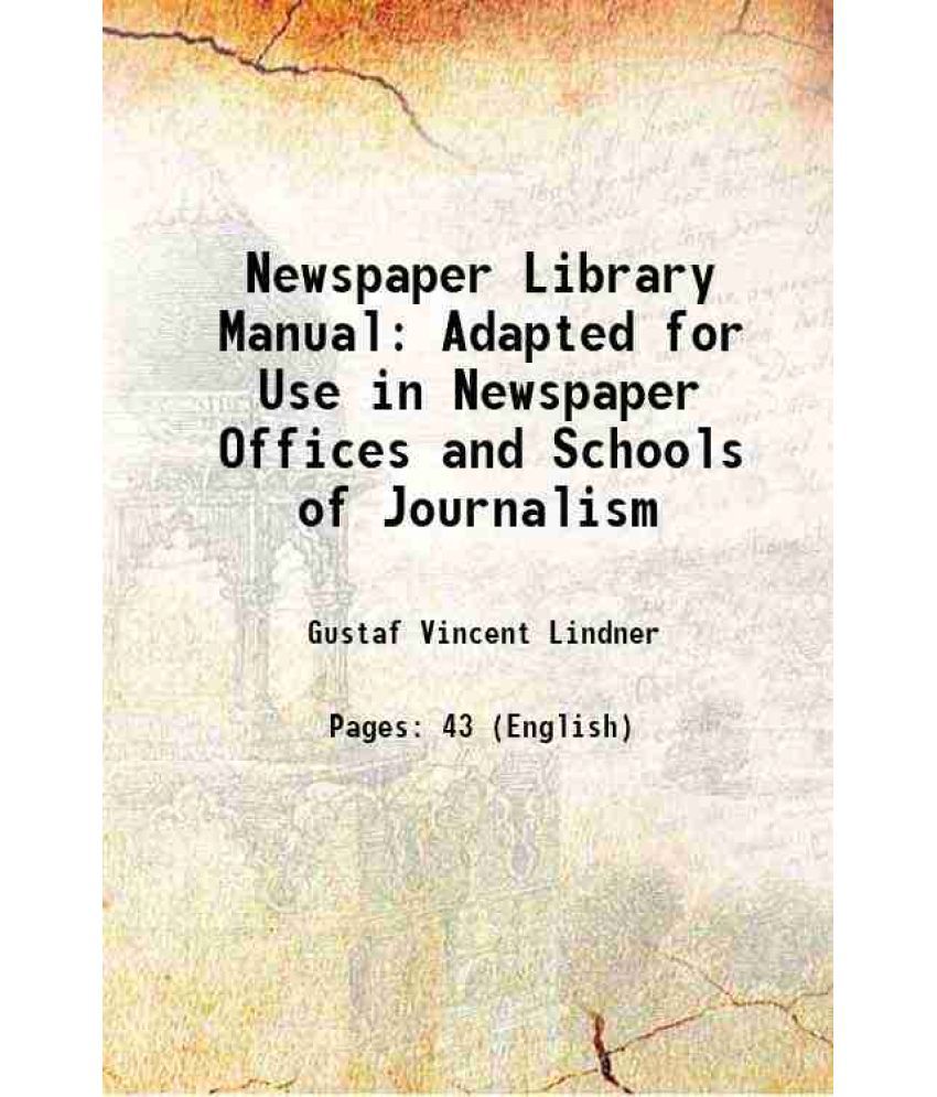     			Newspaper Library Manual Adapted for Use in Newspaper Offices and Schools of Journalism 1912 [Hardcover]