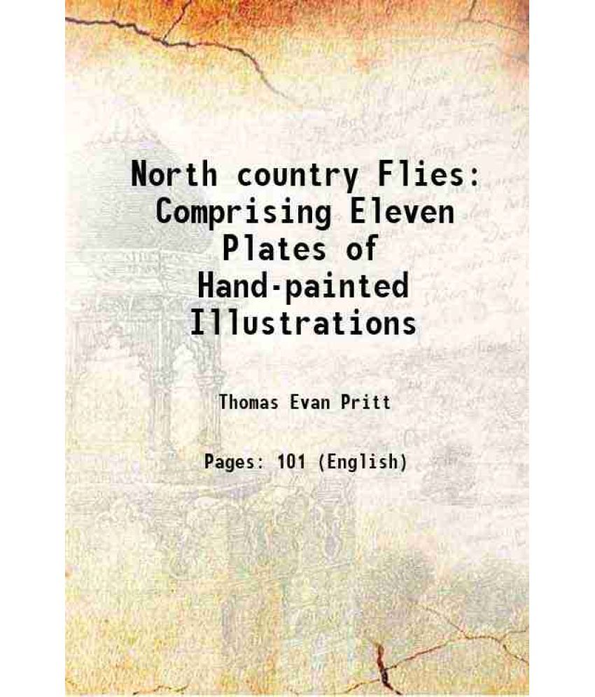     			North country Flies Comprising Eleven Plates of Hand-painted Illustrations 1886 [Hardcover]