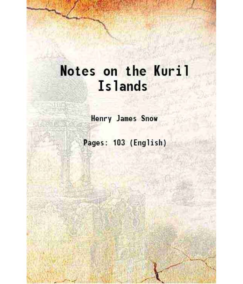     			Notes on the Kuril Islands 1897 [Hardcover]