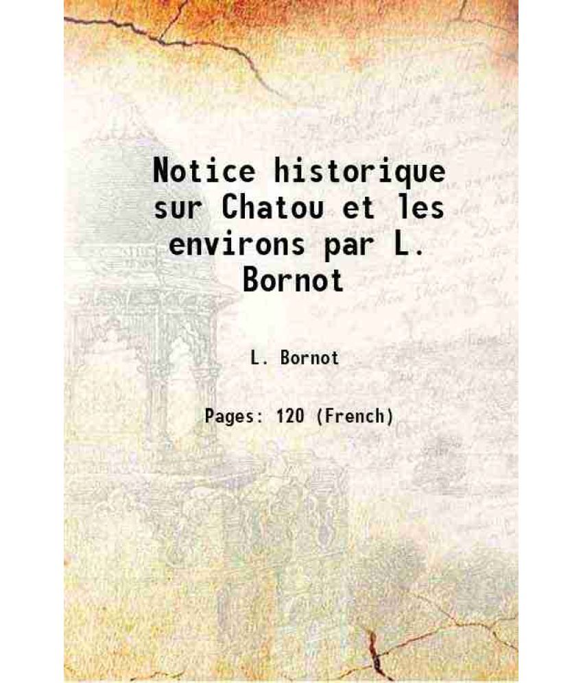     			Notice historique sur Chatou et les environs par L. Bornot 1852 [Hardcover]