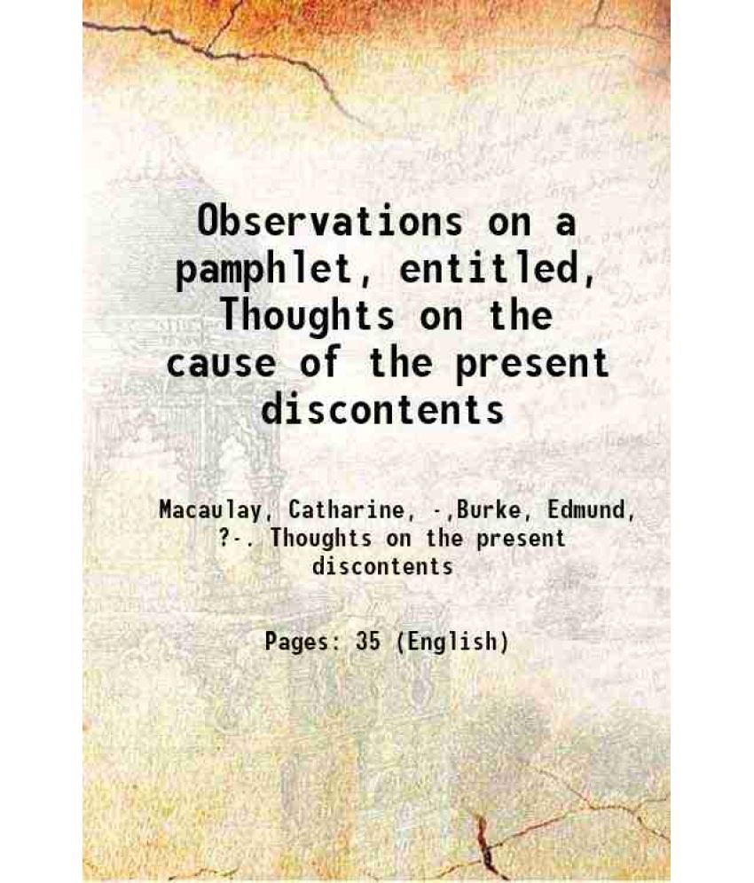     			Observations on a pamphlet, entitled, Thoughts on the cause of the present discontents 1770 [Hardcover]