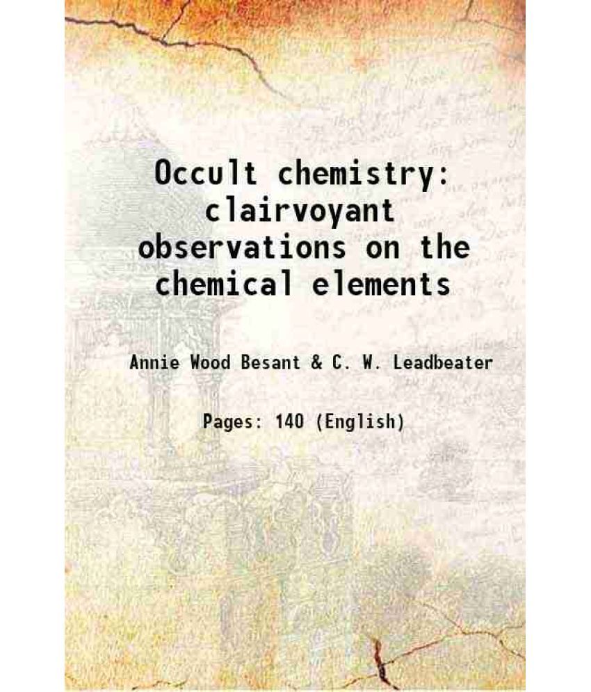     			Occult chemistry clairvoyant observations on the chemical elements 1919 [Hardcover]