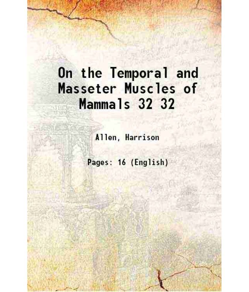     			On the Temporal and Masseter Muscles of Mammals Volume 32 1880 [Hardcover]