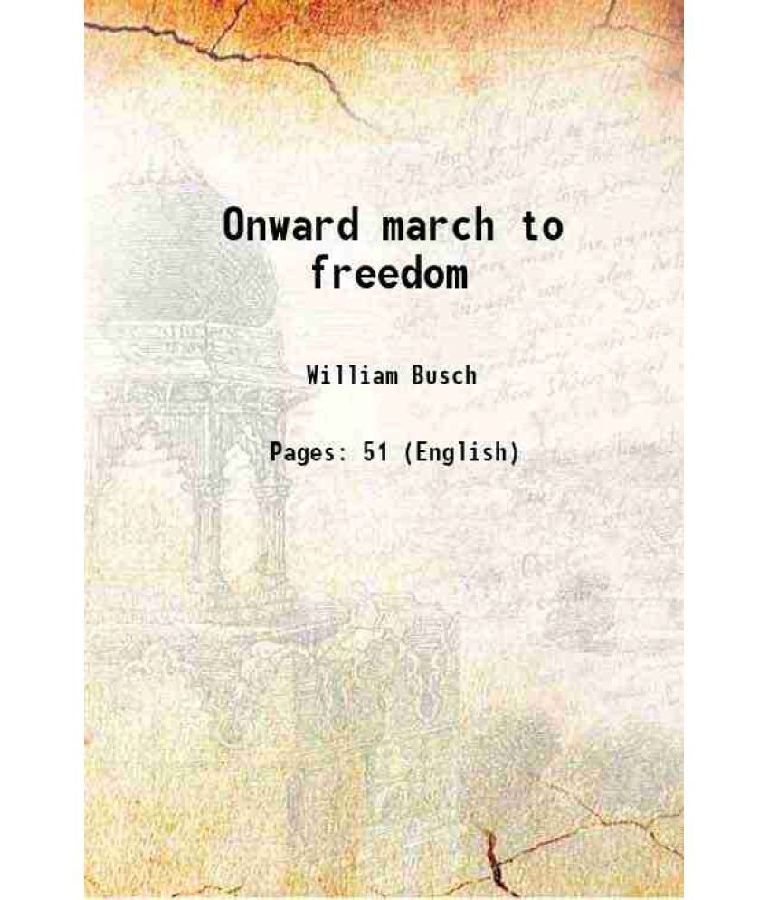     			Onward march to freedom 1868 [Hardcover]