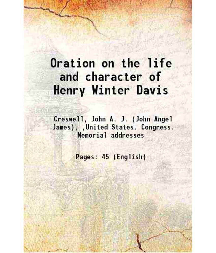     			Oration on the life and character of Henry Winter Davis 1866 [Hardcover]