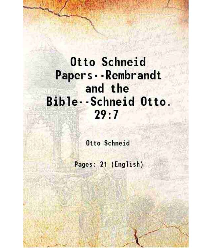     			Otto Schneid Papers--Rembrandt and the Bible--Schneid Otto. 29:7 [Hardcover]