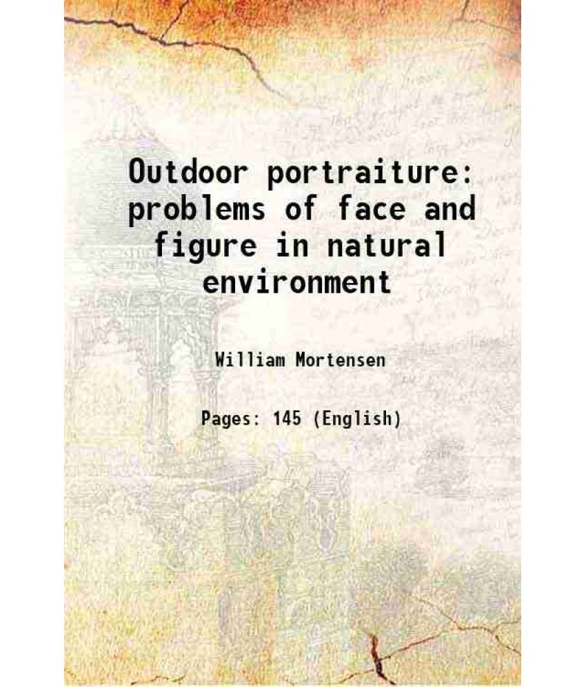     			Outdoor portraiture problems of face and figure in natural environment 1940 [Hardcover]