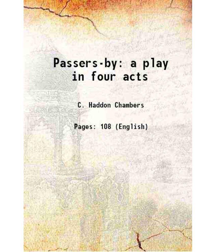     			Passers-by a play in four acts 1920 [Hardcover]