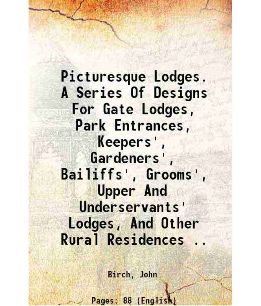     			Picturesque Lodges A Series Of Designs 1879 [Hardcover]