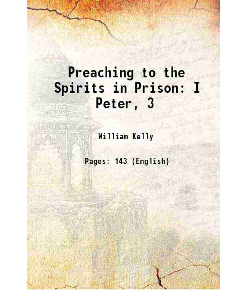     			Preaching to the Spirits in Prison I Peter, 3 1900 [Hardcover]