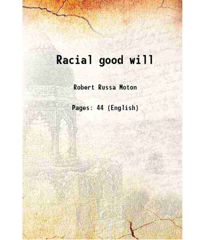     			Racial good will 1916 [Hardcover]