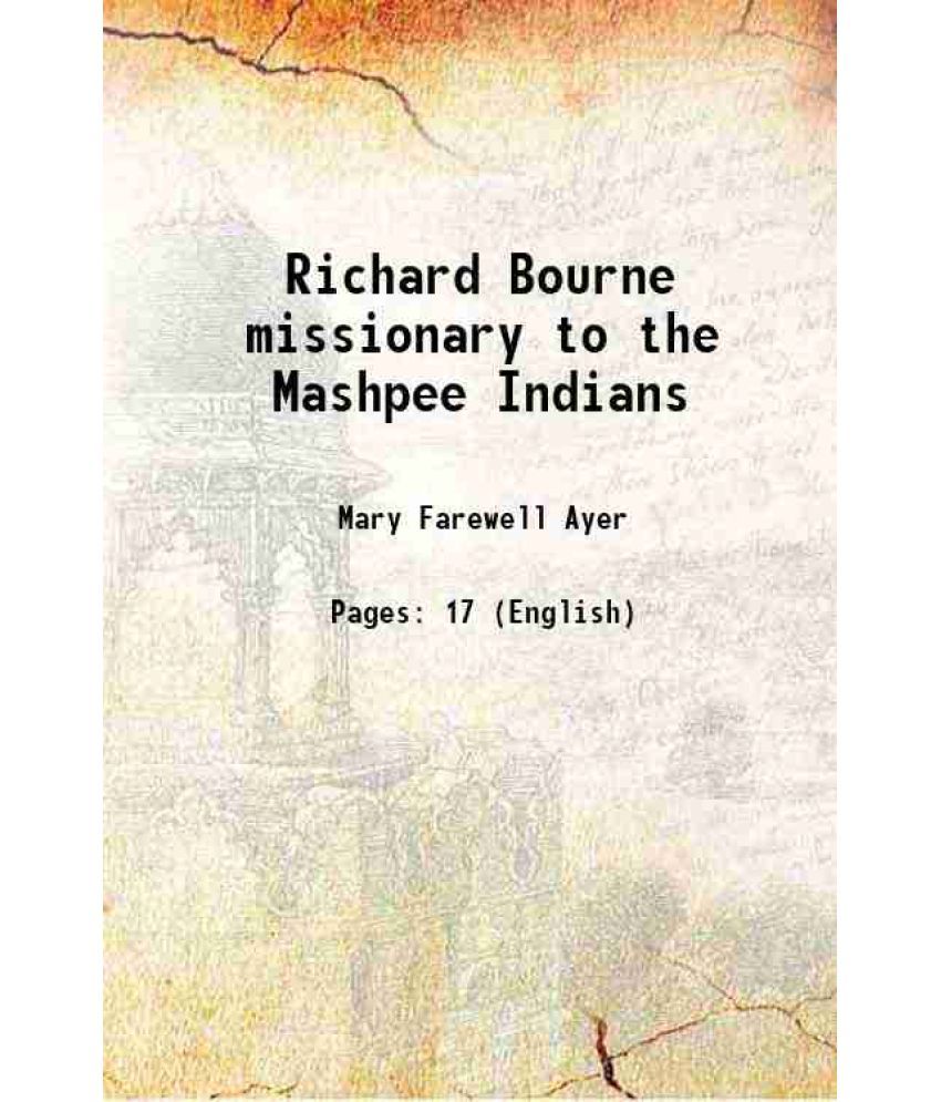     			Richard Bourne missionary to the Mashpee Indians 1908 [Hardcover]