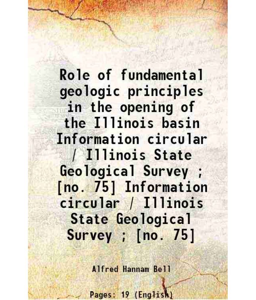     			Role of fundamental geologic principles in the opening of the Illinois basin Volume Information circular / Illinois State Geological Surve [Hardcover]