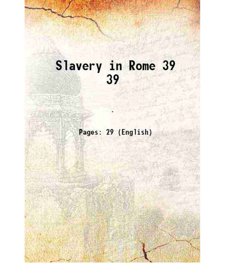     			Slavery in Rome Volume 39 1834 [Hardcover]