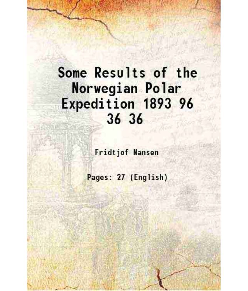     			Some Results of the Norwegian Polar Expedition 1893 96 Volume 36 1897 [Hardcover]