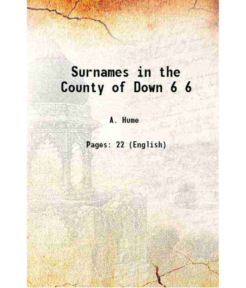     			Surnames in the County of Down Volume 6 1858 [Hardcover]