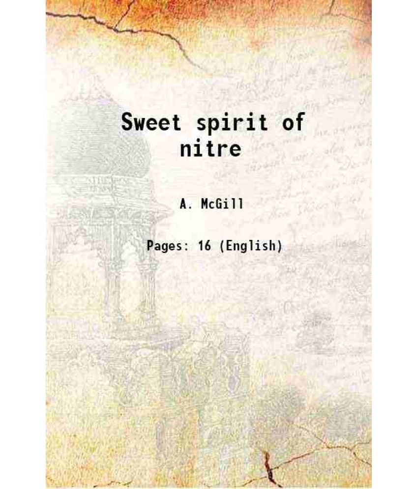     			Sweet spirit of nitre 1912 [Hardcover]