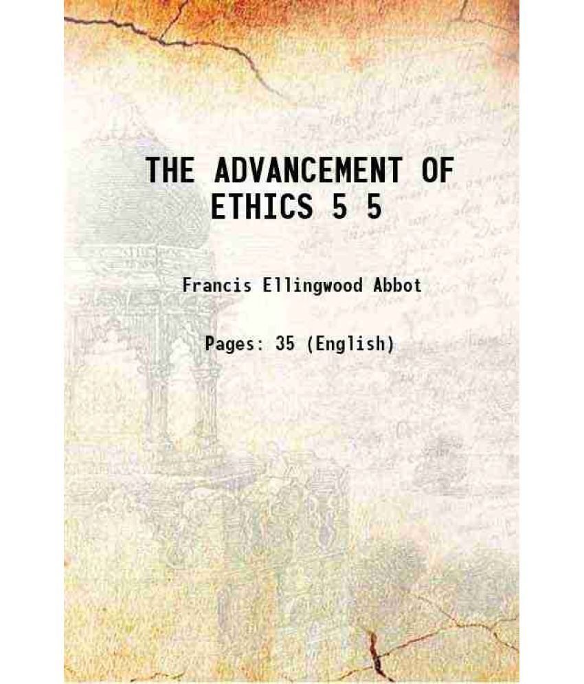     			THE ADVANCEMENT OF ETHICS Volume 5 1895 [Hardcover]