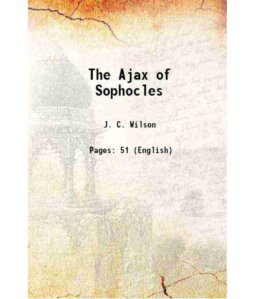     			The Ajax of Sophocles 1906 [Hardcover]