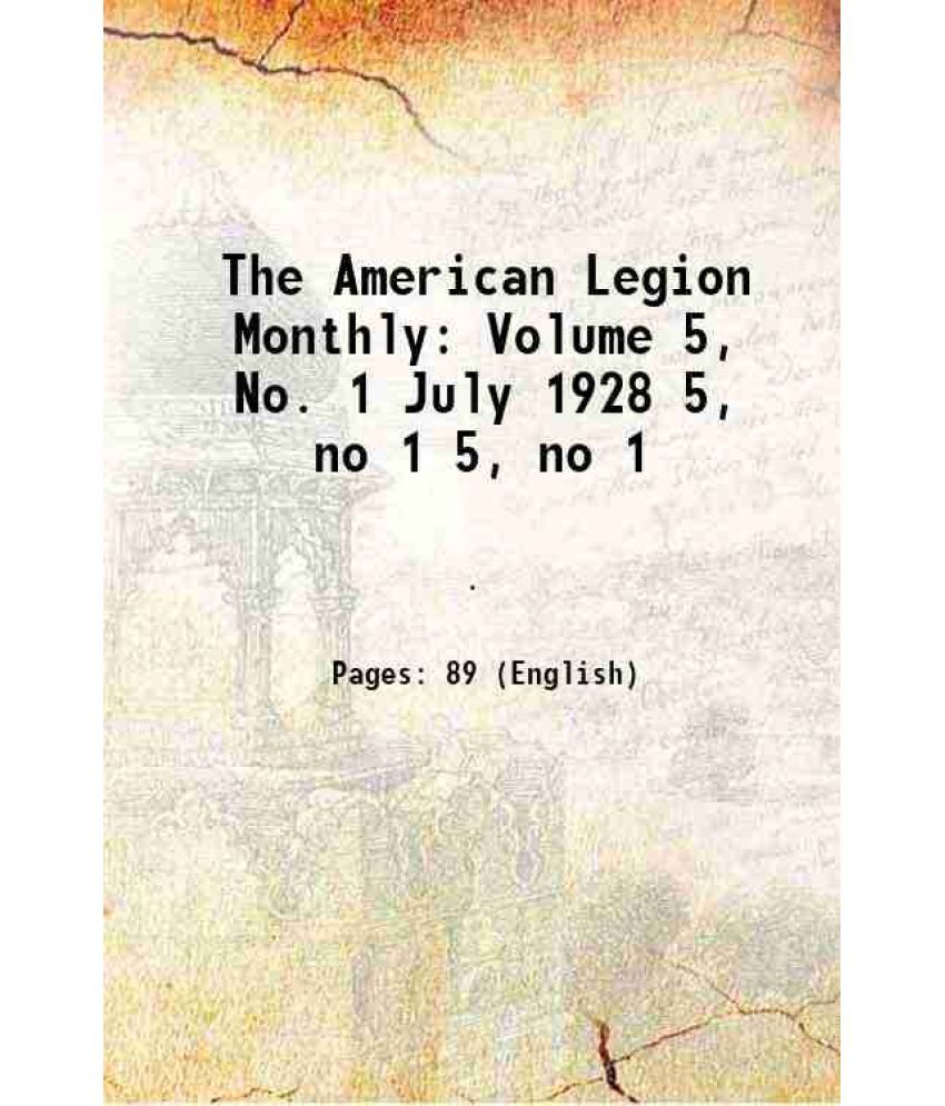     			The American Legion Monthly Volume 5, No. 1 July 1928 Volume 5, no 1 1928 [Hardcover]