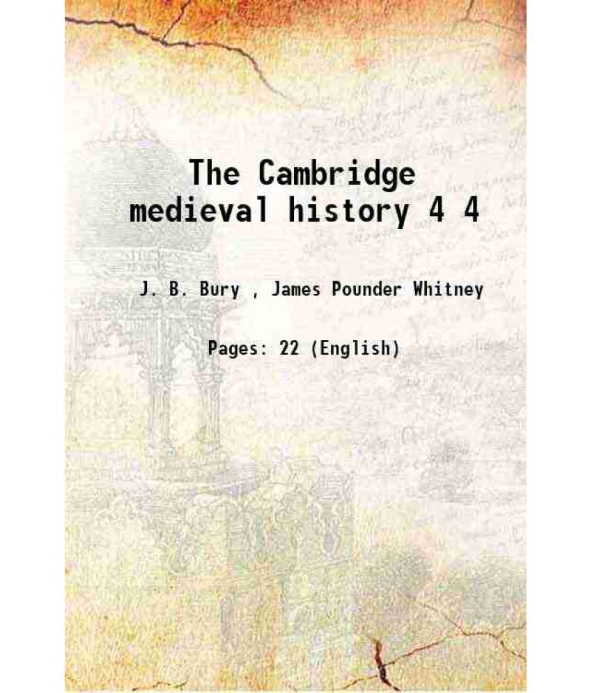     			The Cambridge medieval history Volume 4 1911 [Hardcover]