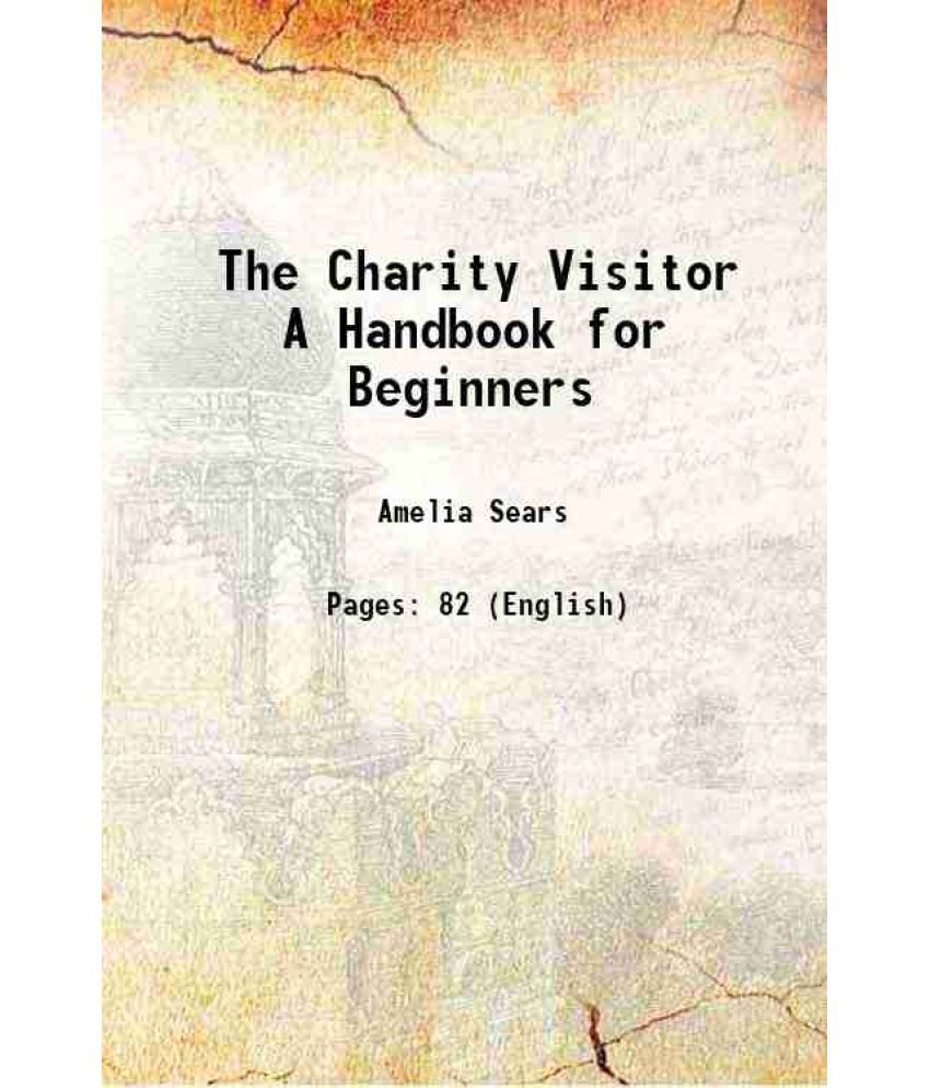     			The Charity Visitor A Handbook for Beginners 1918 [Hardcover]