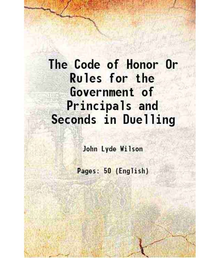     			The Code of Honor Or Rules for the Government of Principals and Seconds in Duelling 1858 [Hardcover]