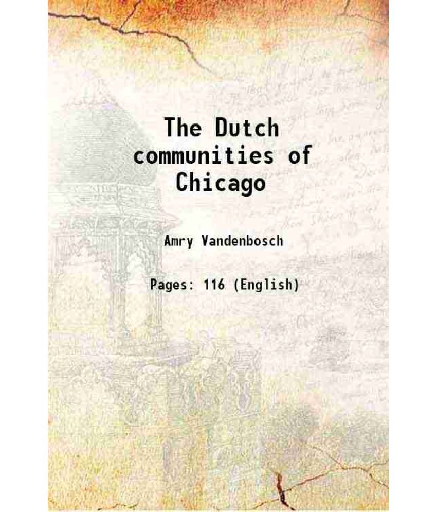     			The Dutch communities of Chicago 1927 [Hardcover]