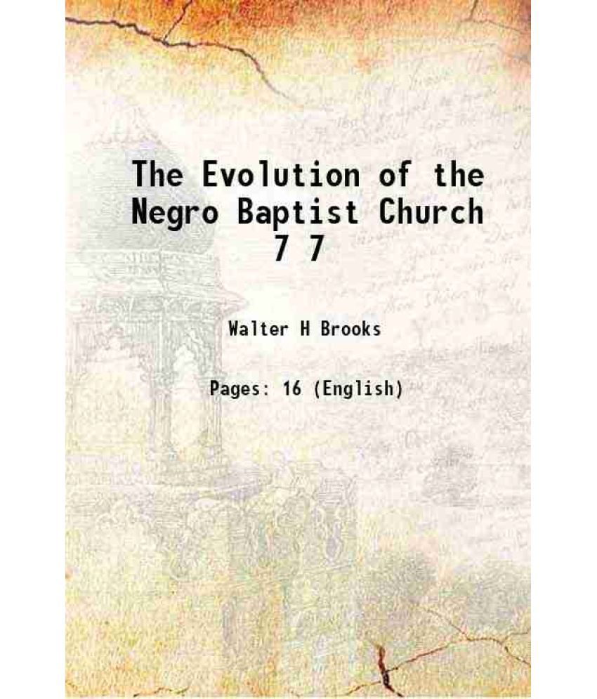     			The Evolution of the Negro Baptist Church Volume 7 1922 [Hardcover]