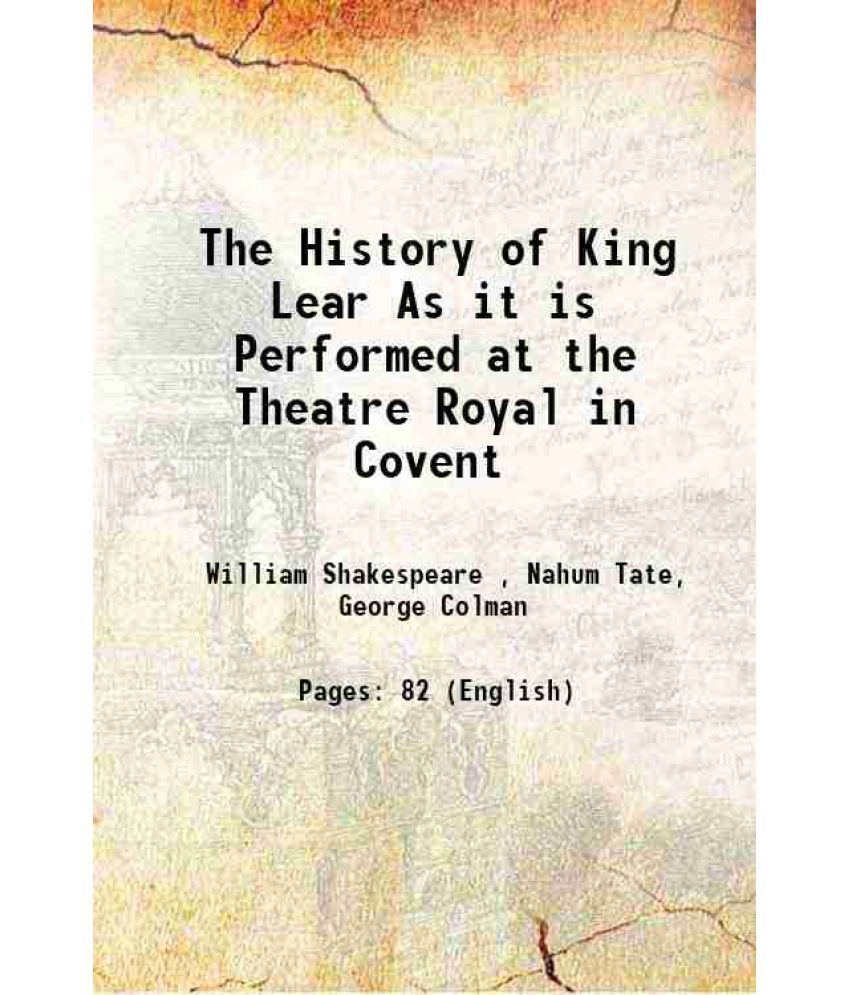     			The History of King Lear As it is Performed at the Theatre Royal in Covent 1768 [Hardcover]