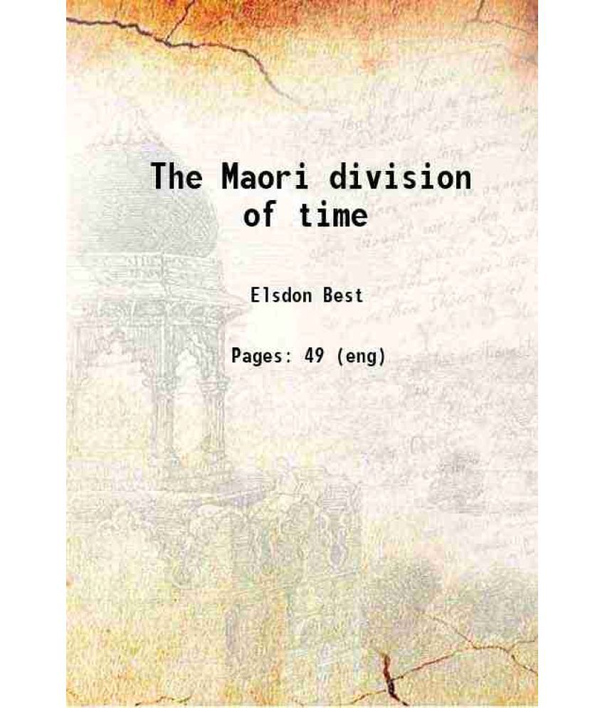     			The Maori division of time 1922 [Hardcover]