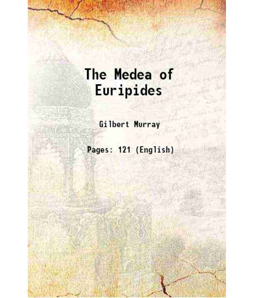     			The Medea of Euripides 1906 [Hardcover]