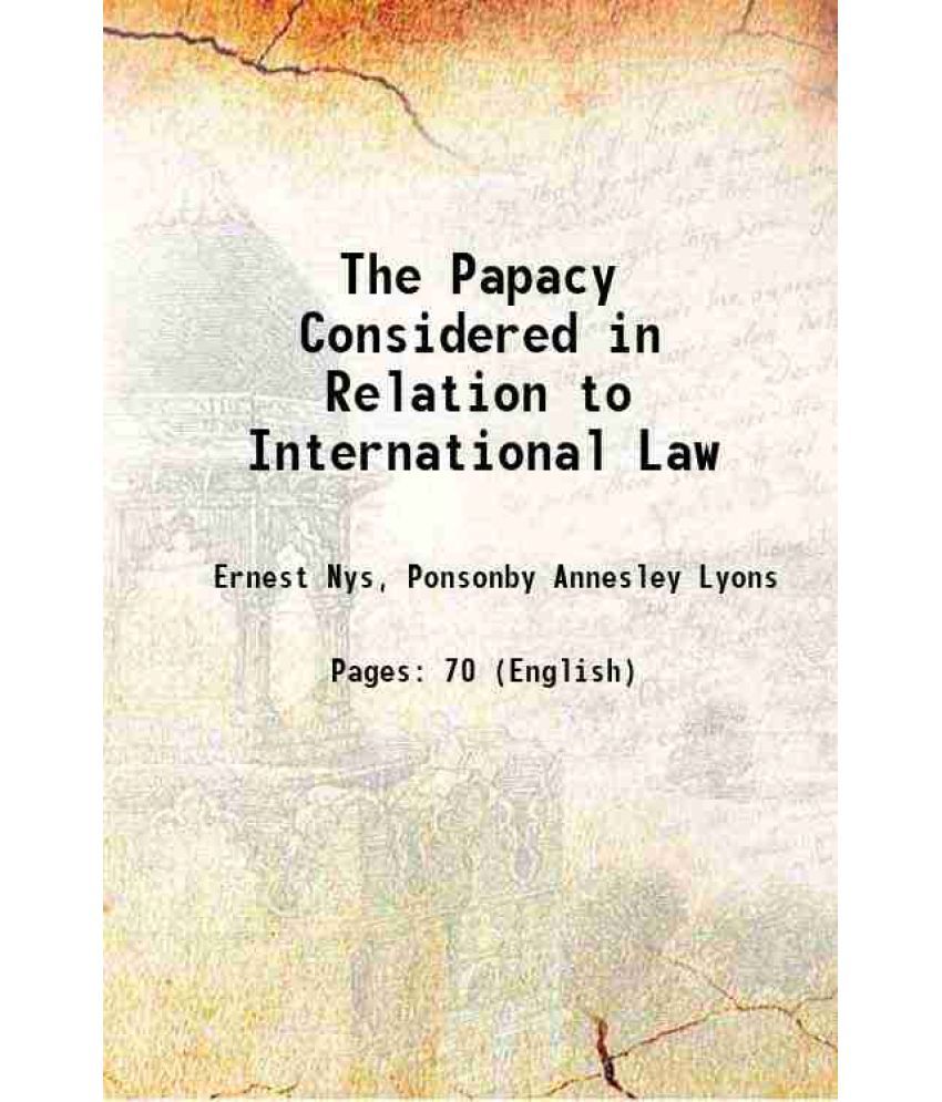     			The Papacy Considered in Relation to International Law 1879 [Hardcover]