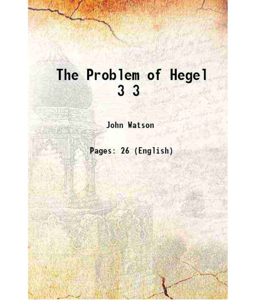     			The Problem of Hegel Volume 3 1894 [Hardcover]