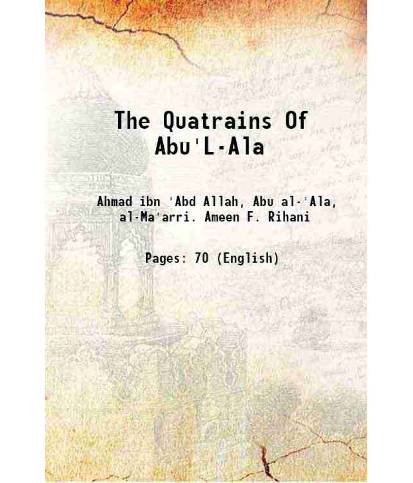     			The Quatrains Of Abu'L-Ala 1904 [Hardcover]