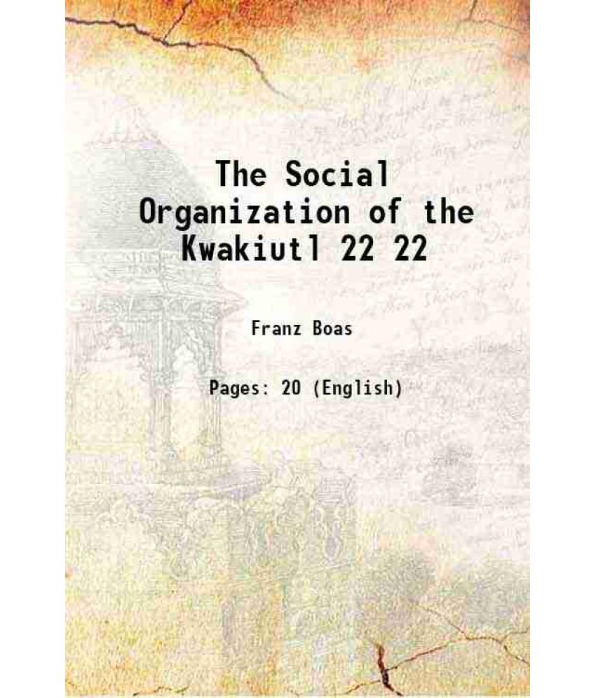     			The Social Organization of the Kwakiutl Volume 22 1920 [Hardcover]