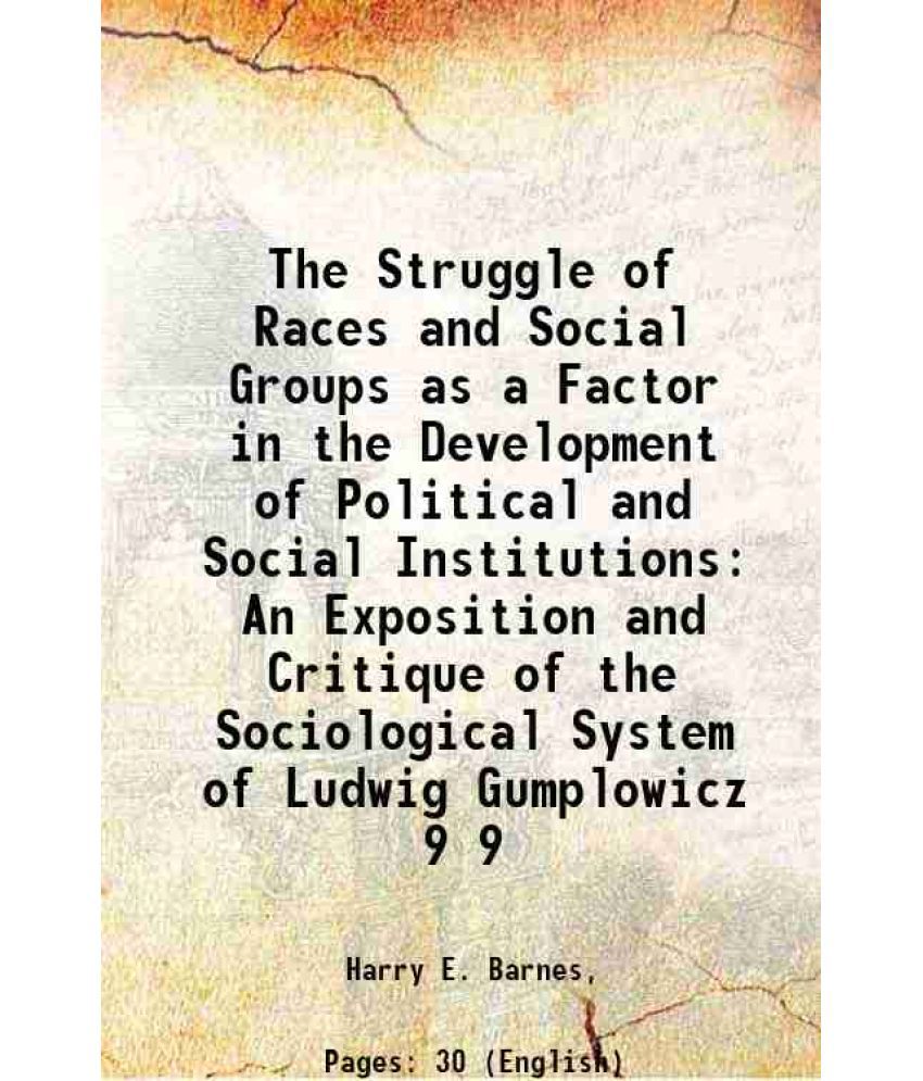     			The Struggle of Races and Social Groups as a Factor in the Development of Political and Social Institutions An Exposition and Critique of [Hardcover]