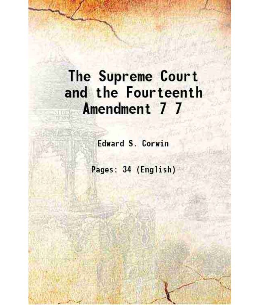     			The Supreme Court and the Fourteenth Amendment Volume 7 1909 [Hardcover]