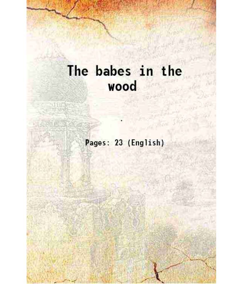     			The babes in the wood 1861 [Hardcover]