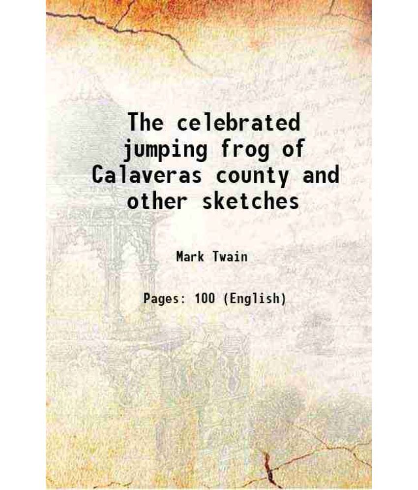     			The celebrated jumping frog of Calaveras county and other sketches 1870 [Hardcover]