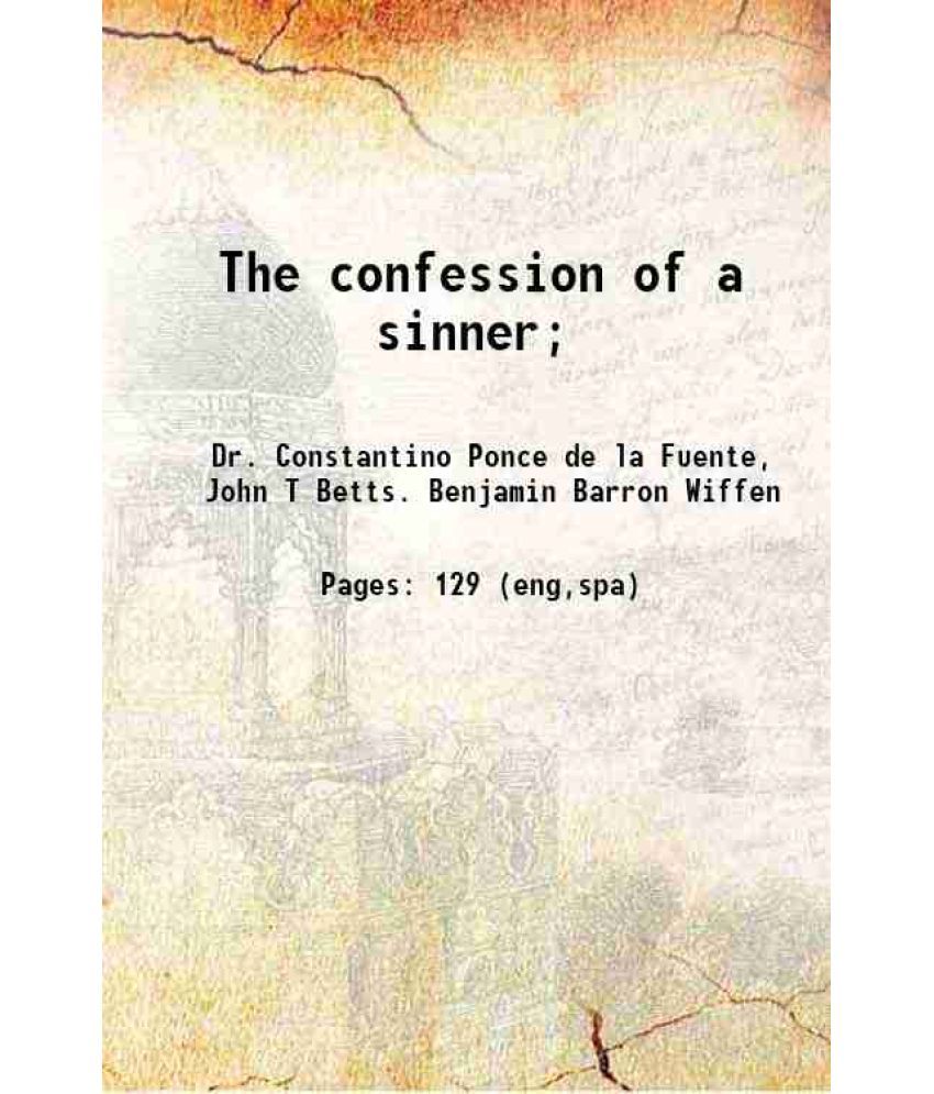     			The confession of a sinner; 1869 [Hardcover]