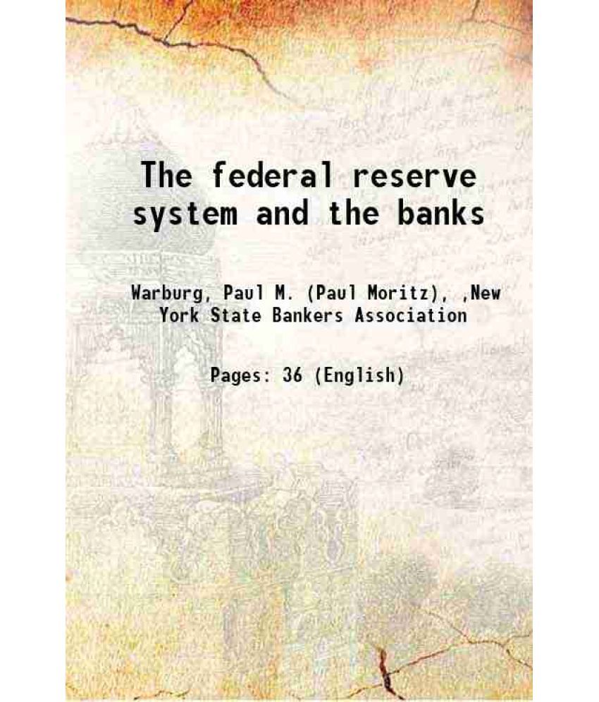     			The federal reserve system and the banks 1916 [Hardcover]