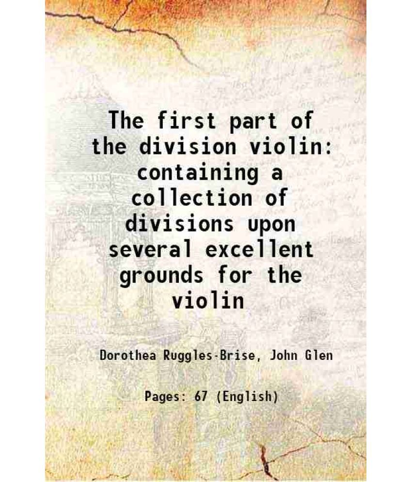     			The first part of the division violin containing a collection of divisions upon several excellent grounds for the violin 1705 [Hardcover]