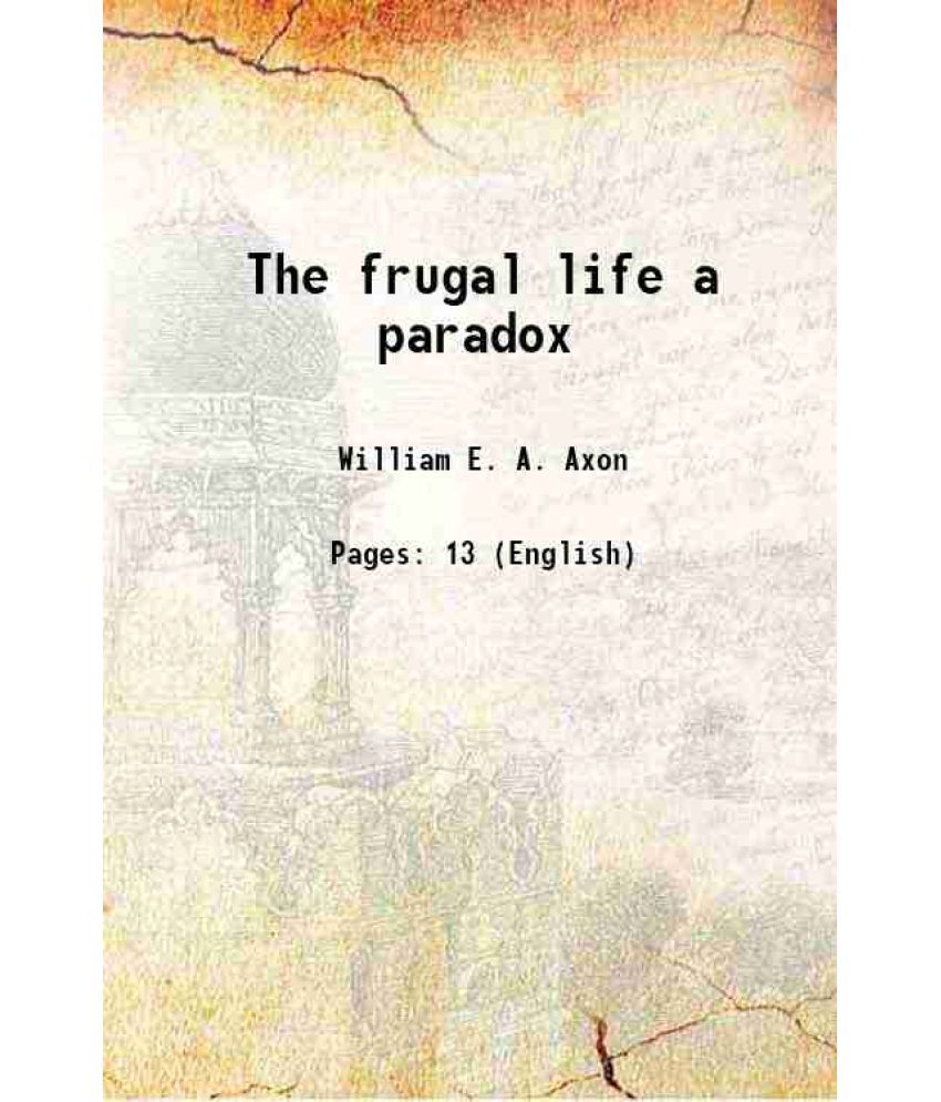     			The frugal life a paradox 1899 [Hardcover]