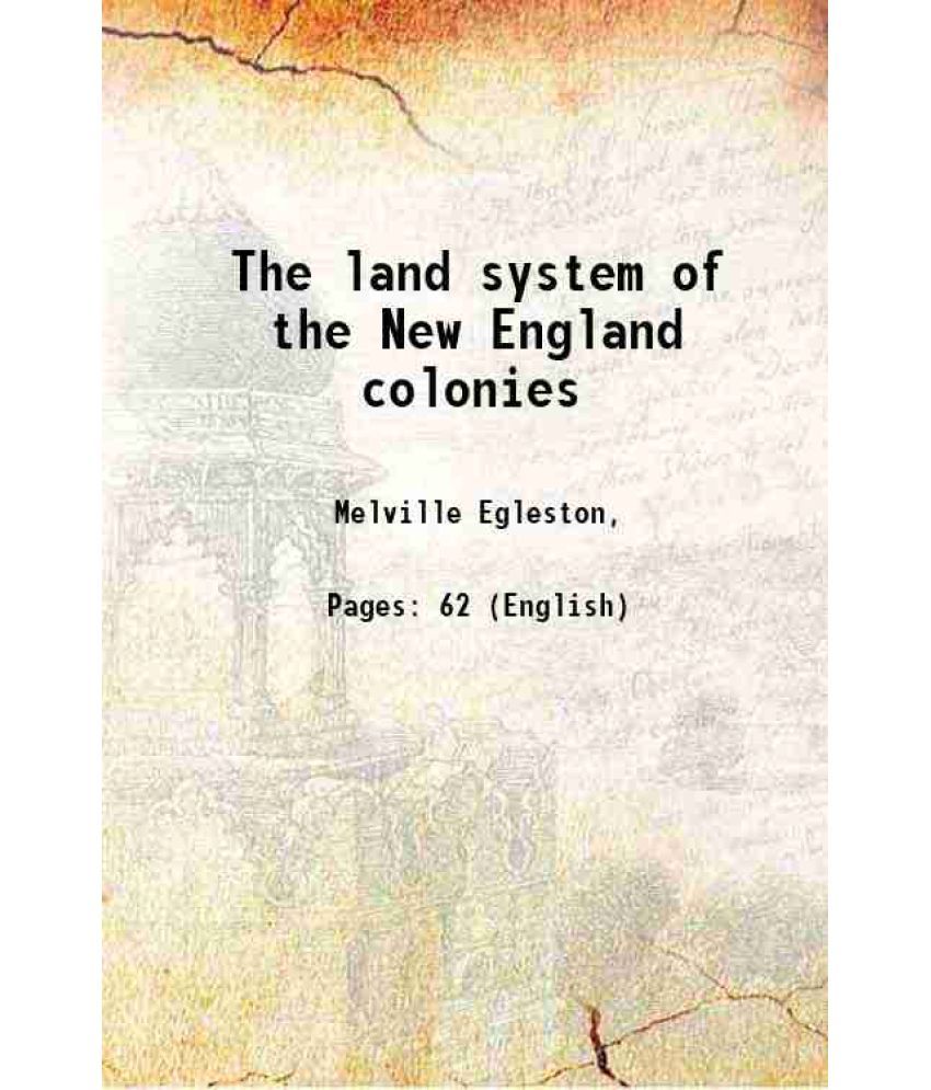     			The land system of the New England colonies 1886 [Hardcover]