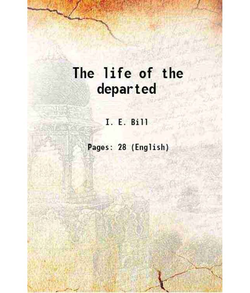     			The life of the departed 1858 [Hardcover]