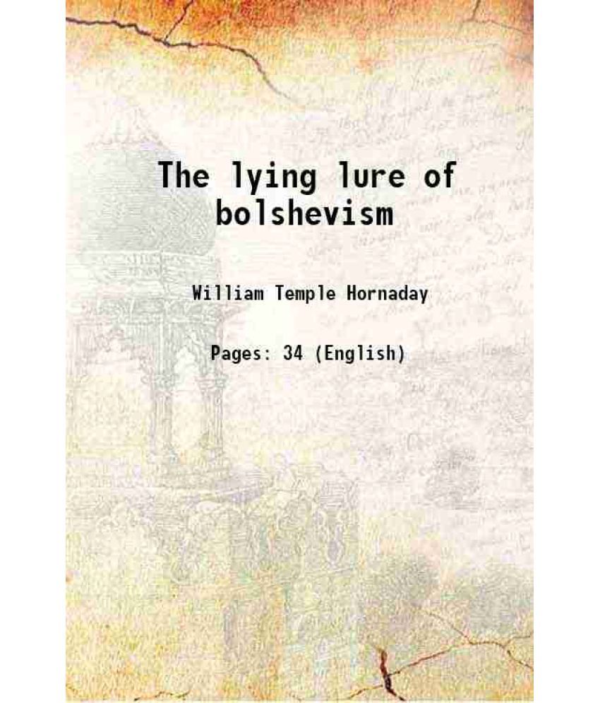     			The lying lure of bolshevism 1919 [Hardcover]