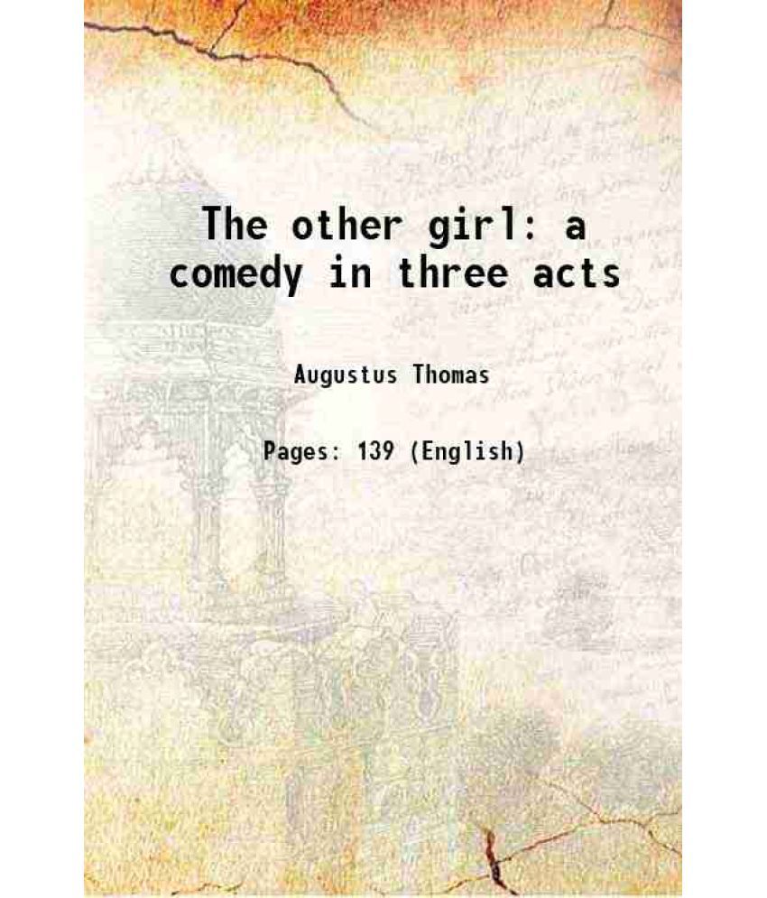     			The other girl a comedy in three acts 1917 [Hardcover]