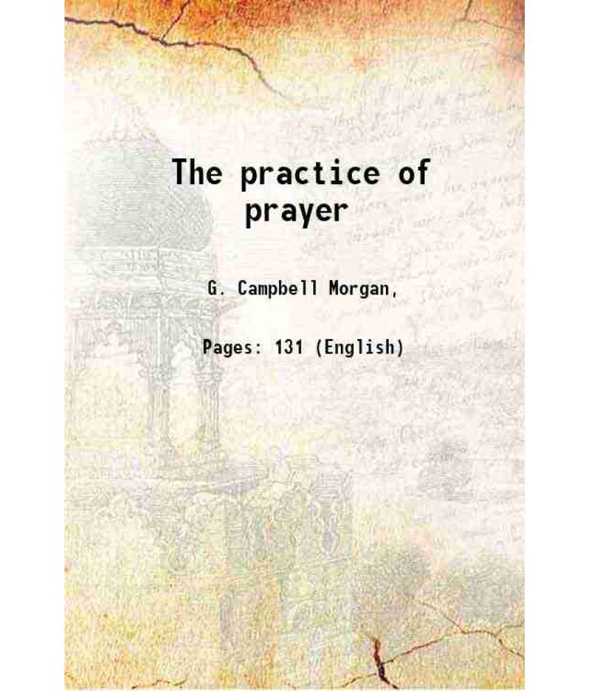     			The practice of prayer 1906 [Hardcover]